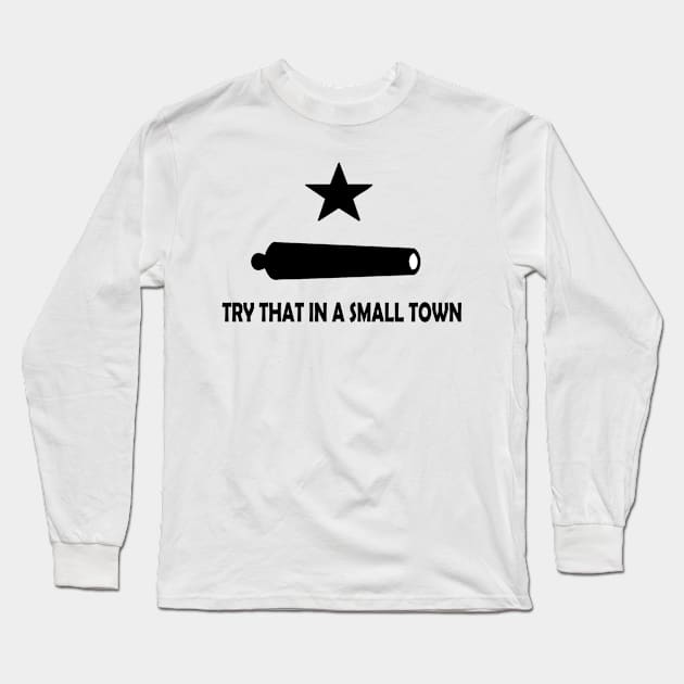 FOR THE PATRIOT THAT APPRECIATES SMALL TOWNS. Long Sleeve T-Shirt by Cult Classics